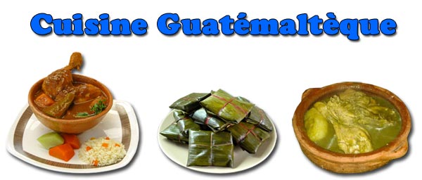 Cuisine Guatémaltèque